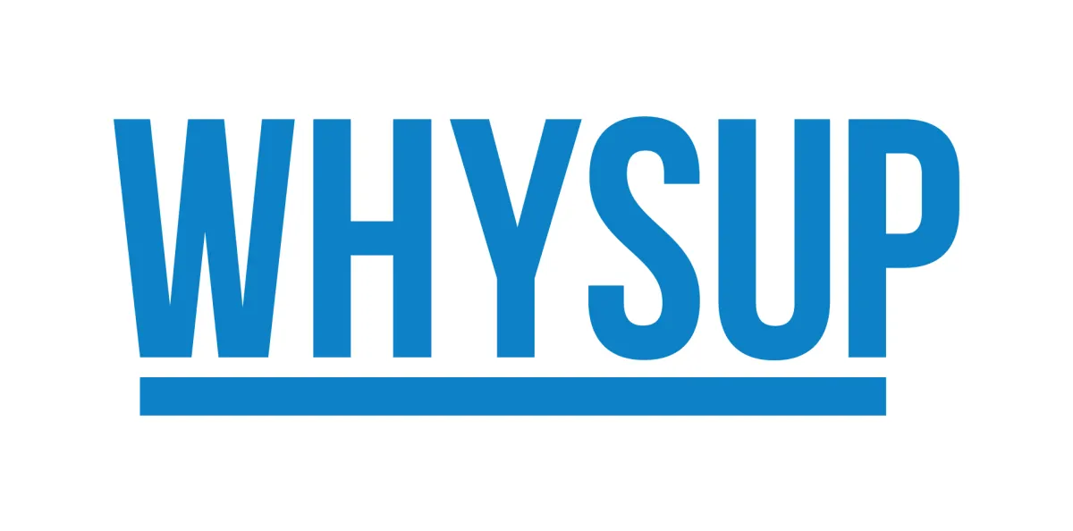 Whysup High Res Quality